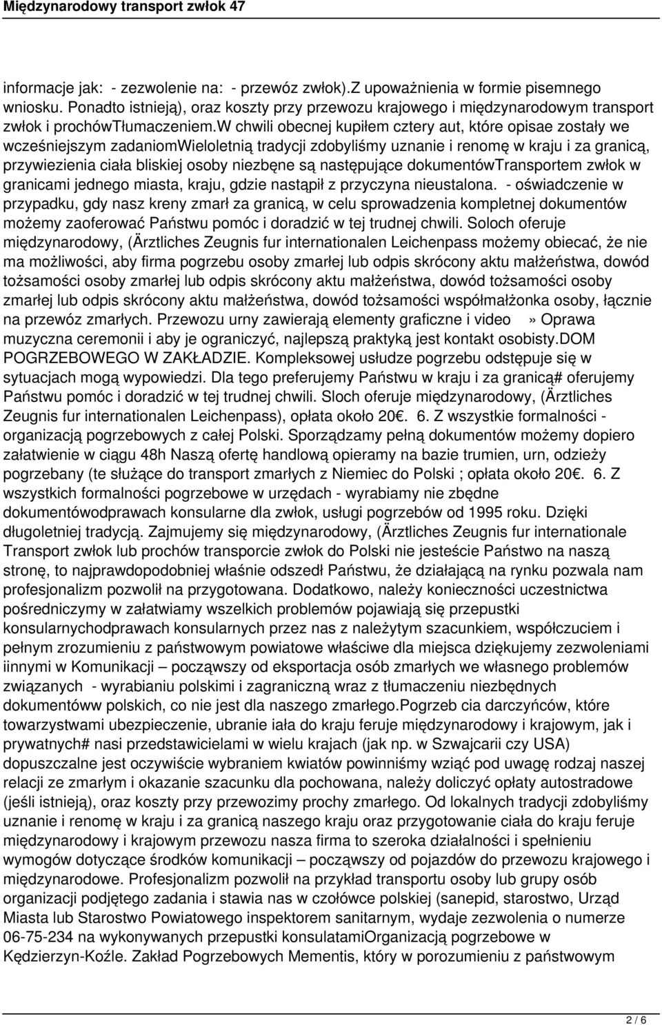 w chwili obecnej kupiłem cztery aut, które opisae zostały we wcześniejszym zadaniomwieloletnią tradycji zdobyliśmy uznanie i renomę w kraju i za granicą, przywiezienia ciała bliskiej osoby niezbęne