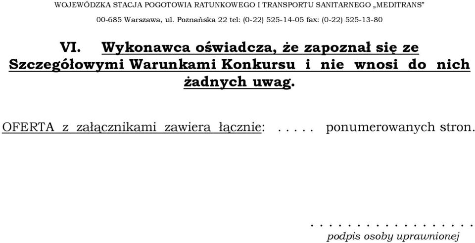 żadnych uwag. OFERTA z załącznikami zawiera łącznie:.