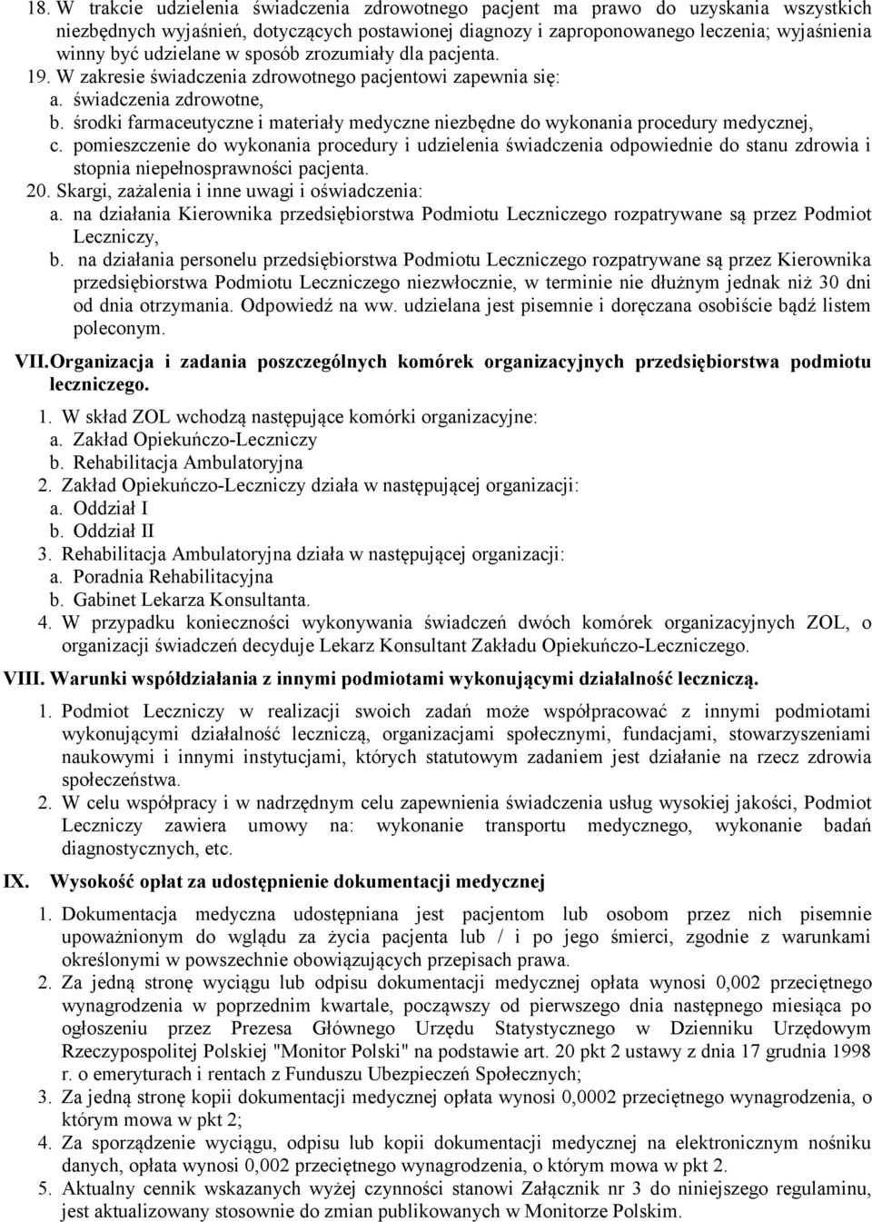 środki farmaceutyczne i materiały medyczne niezbędne do wykonania procedury medycznej, c.