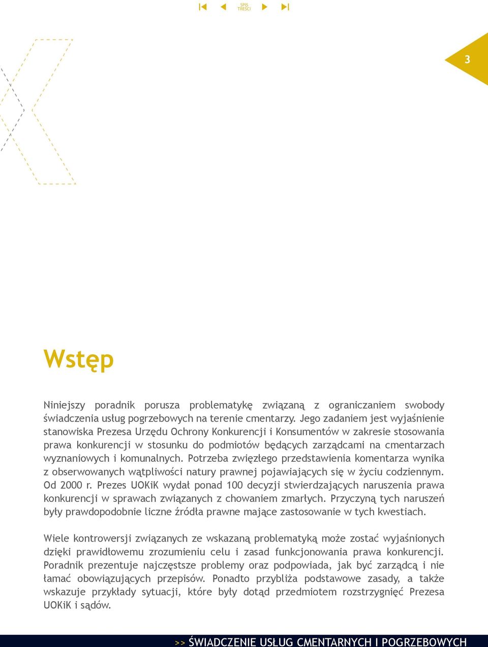 wyznaniowych i komunalnych. Potrzeba zwięzłego przedstawienia komentarza wynika z obserwowanych wątpliwości natury prawnej pojawiających się w życiu codziennym. Od 2000 r.
