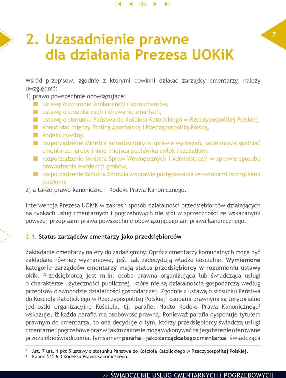 Rzecząpospolitą Polską, Kodeks cywilny, rozporządzenie Ministra Infrastruktury w sprawie wymagań, jakie muszą spełniać cmentarze, groby i inne miejsca pochówku zwłok i szczątków, rozporządzenie
