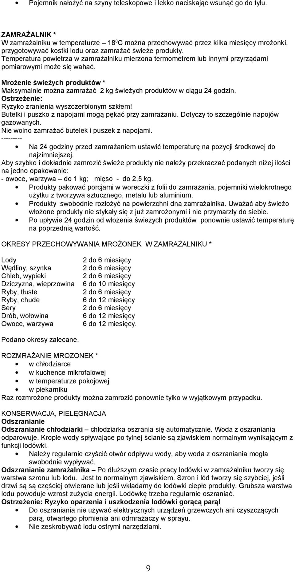 Temperatura powietrza w zamrażalniku mierzona termometrem lub innymi przyrządami pomiarowymi może się wahać.