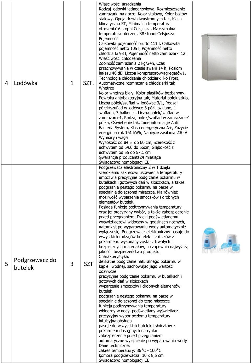 l, Pojemność netto chłodziarki 93 l, Pojemność netto zamrażarki 12 l Właściwości chłodzenia Zdolność zamrażania 2 kg/24h, Czas przechowywania w czasie awarii 14 h, Poziom hałasu 40 db, Liczba