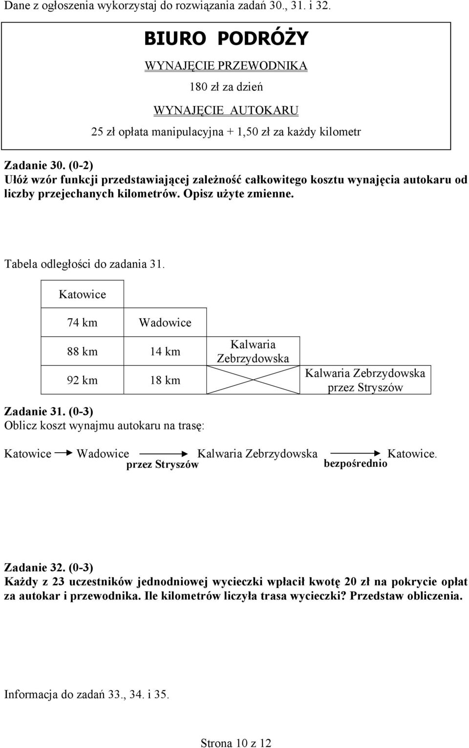 Katowice 74 km Wadowice 88 km 14 km 92 km 18 km Zadanie 31.