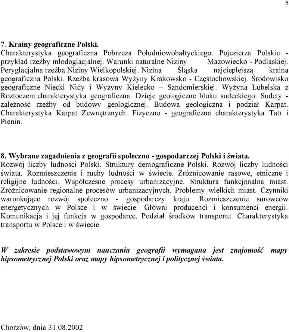 Środowisko geograficzne Niecki Nidy i Wyżyny Kielecko Sandomierskiej. Wyżyna Lubelska z Roztoczem charakterystyka geograficzna. Dzieje geologiczne bloku sudeckiego.