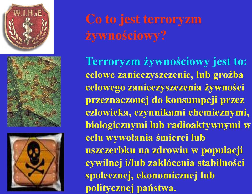 żywności przeznaczonej do konsumpcji przez człowieka, czynnikami chemicznymi, biologicznymi lub