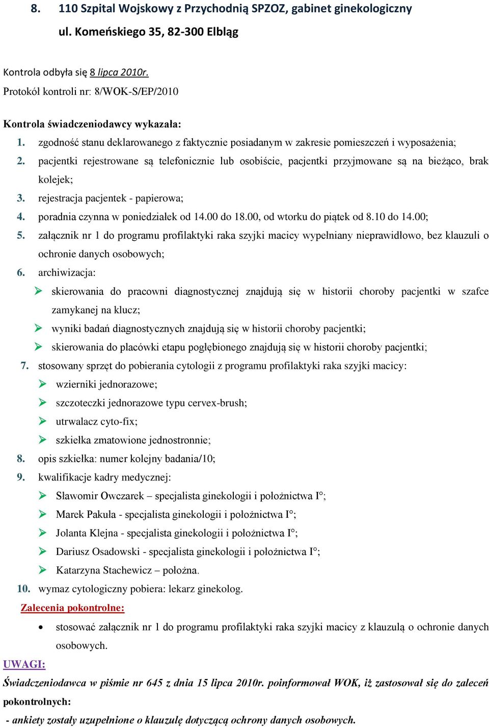 załącznik nr 1 do programu profilaktyki raka szyjki macicy wypełniany nieprawidłowo, bez klauzuli o ochronie danych osobowych; skierowania do pracowni diagnostycznej znajdują się w historii choroby