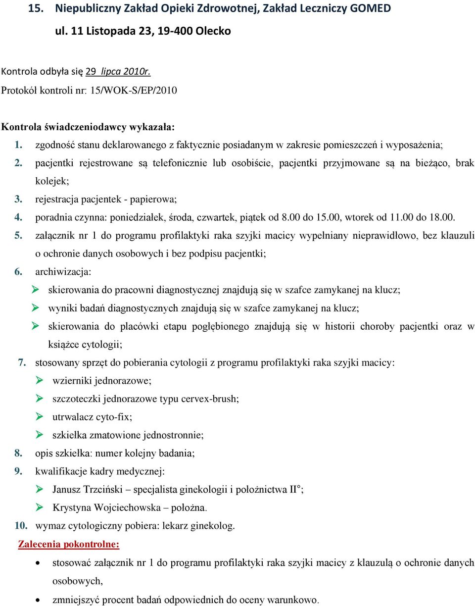 załącznik nr 1 do programu profilaktyki raka szyjki macicy wypełniany nieprawidłowo, bez klauzuli o ochronie danych osobowych i bez podpisu pacjentki; skierowania do pracowni diagnostycznej znajdują