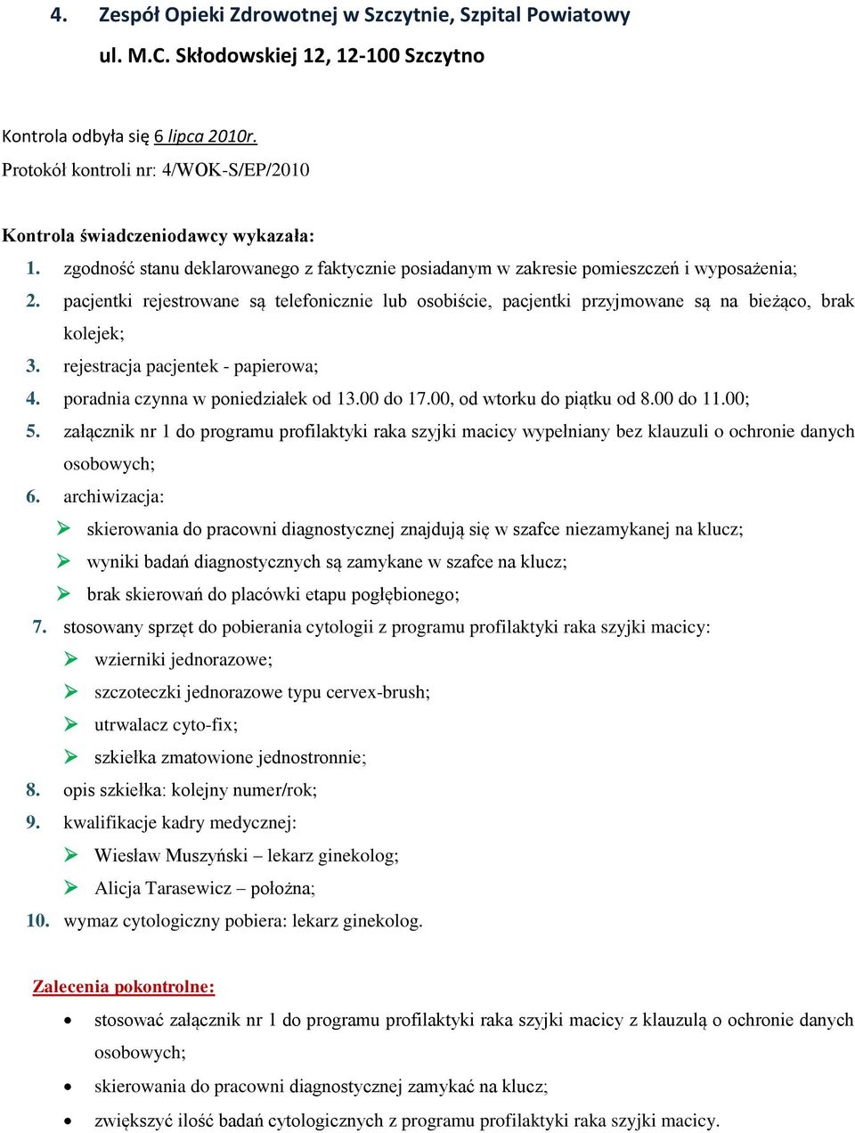 załącznik nr 1 do programu profilaktyki raka szyjki macicy wypełniany bez klauzuli o ochronie danych osobowych; skierowania do pracowni diagnostycznej znajdują się w szafce niezamykanej na klucz;