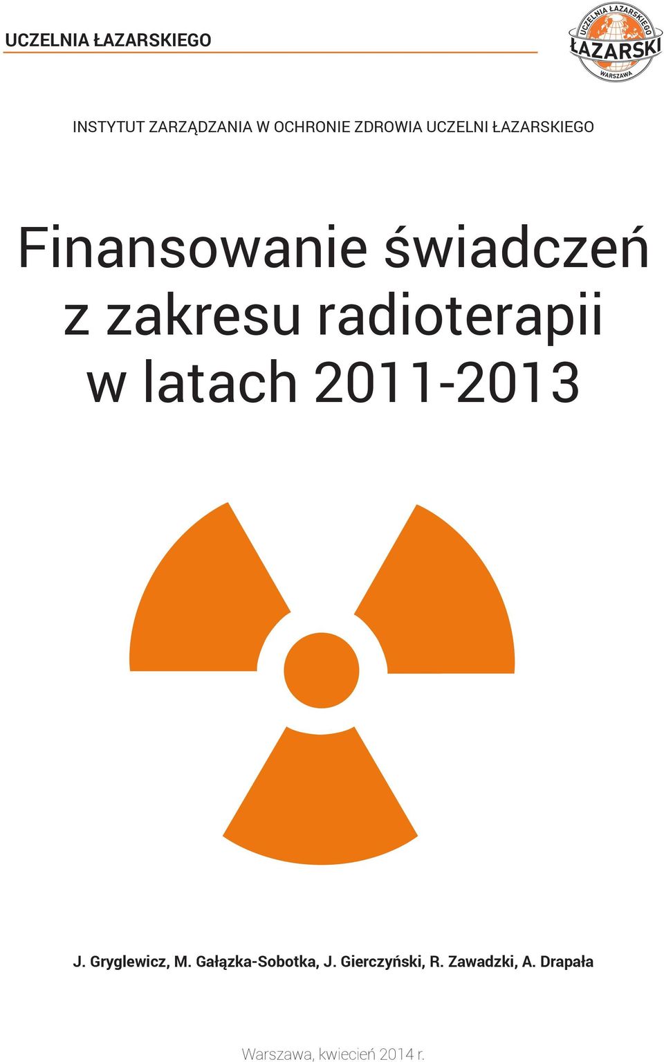 radioterapii w latach 2011-2013 J. Gryglewicz, M.