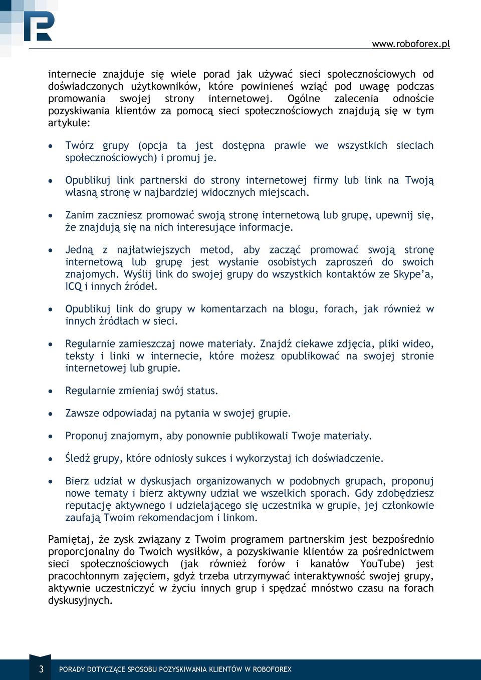 promuj je. Opublikuj link partnerski do strony internetowej firmy lub link na Twoją własną stronę w najbardziej widocznych miejscach.