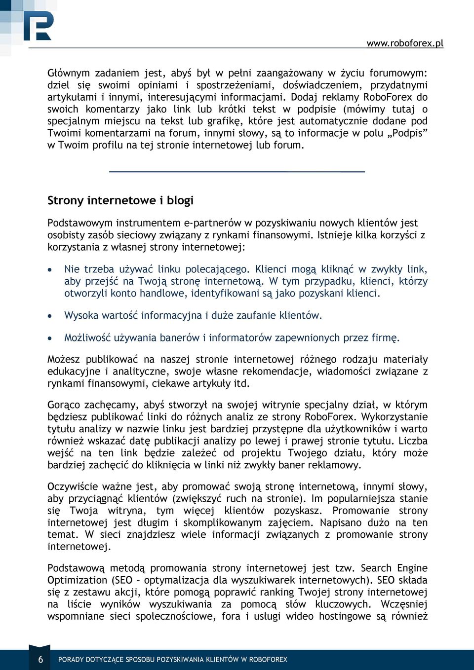 forum, innymi słowy, są to informacje w polu Podpis w Twoim profilu na tej stronie internetowej lub forum.