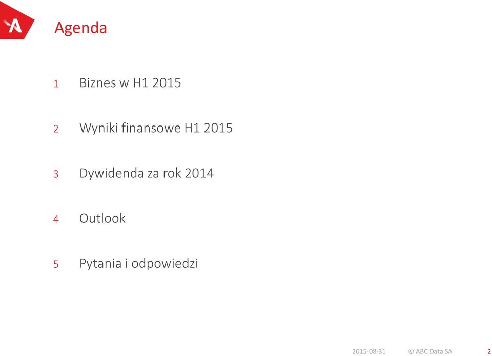 Dywidenda za rok 2014 4 Outlook 5