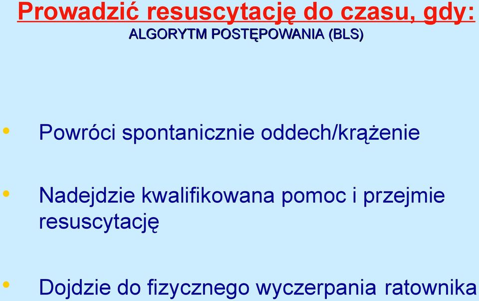 oddech/krążenie Nadejdzie kwalifikowana pomoc i