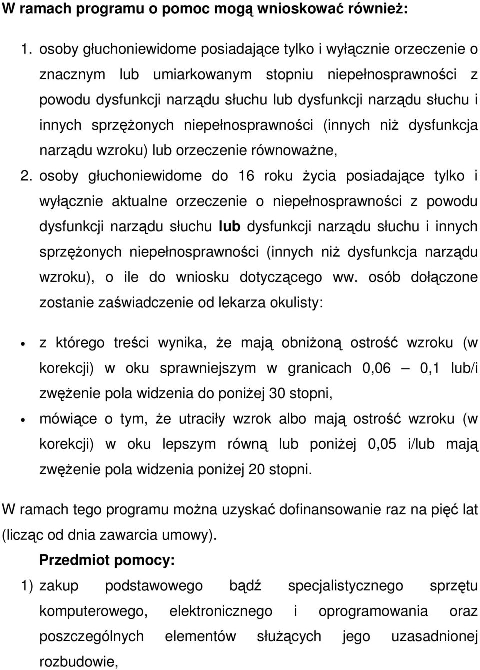 sprzężonych niepełnosprawności (innych niż dysfunkcja narządu wzroku) lub orzeczenie równoważne, 2.