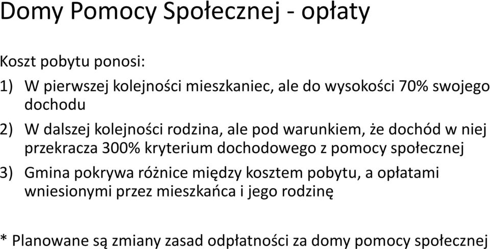 przekracza 300% kryterium dochodowego z pomocy społecznej 3) Gmina pokrywa różnice między kosztem pobytu,