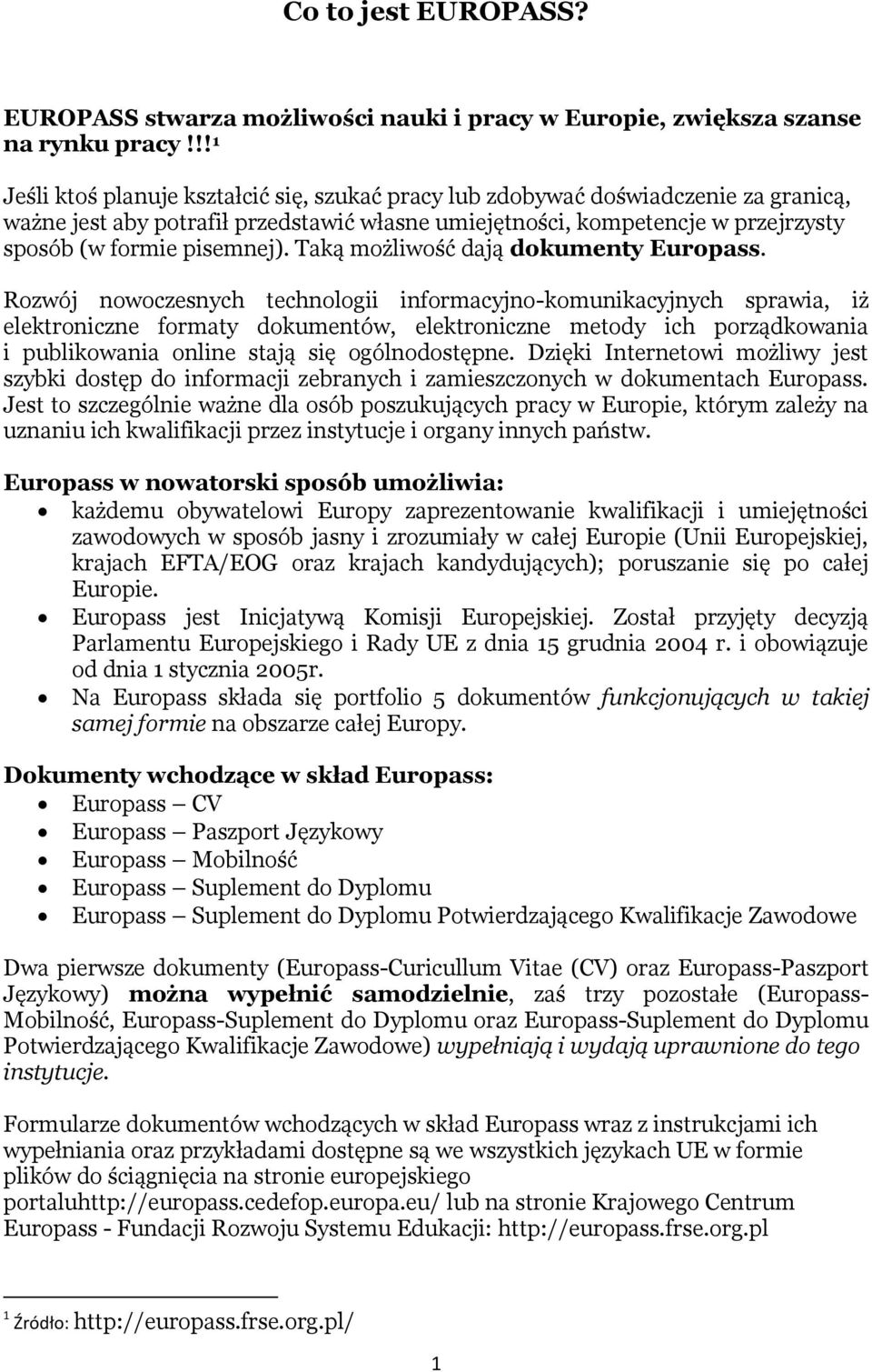 Taką możliwość dają dokumenty Europass.