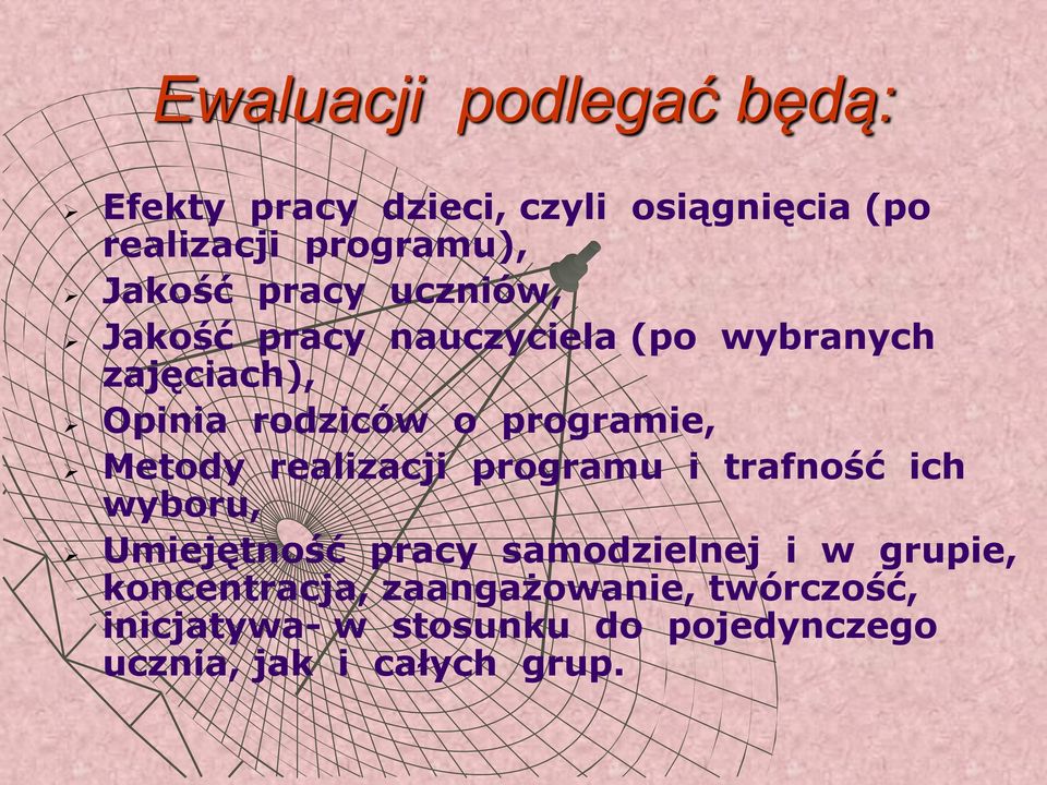 Metody realizacji programu i trafność ich wyboru, Umiejętność pracy samodzielnej i w grupie,