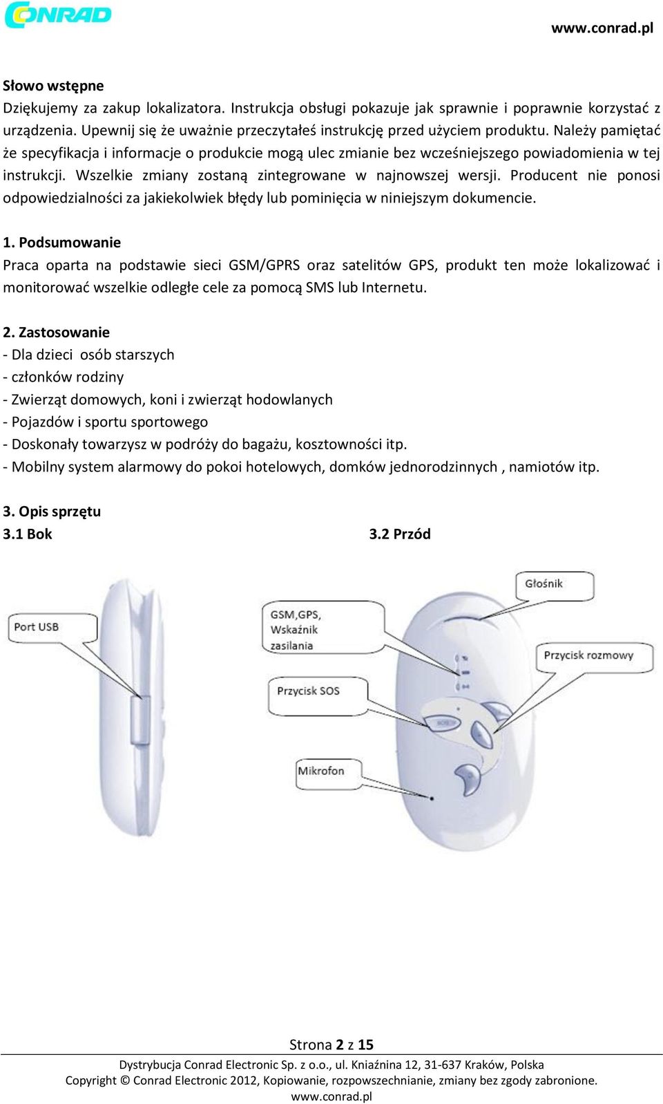 Producent nie ponosi odpowiedzialności za jakiekolwiek błędy lub pominięcia w niniejszym dokumencie. 1.