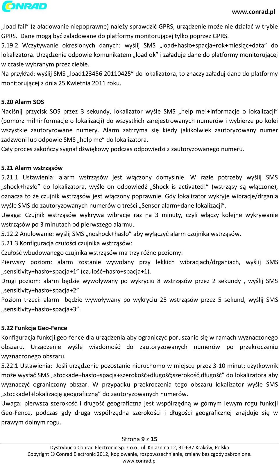 Urządzenie odpowie komunikatem load ok i załaduje dane do platformy monitorującej w czasie wybranym przez ciebie.