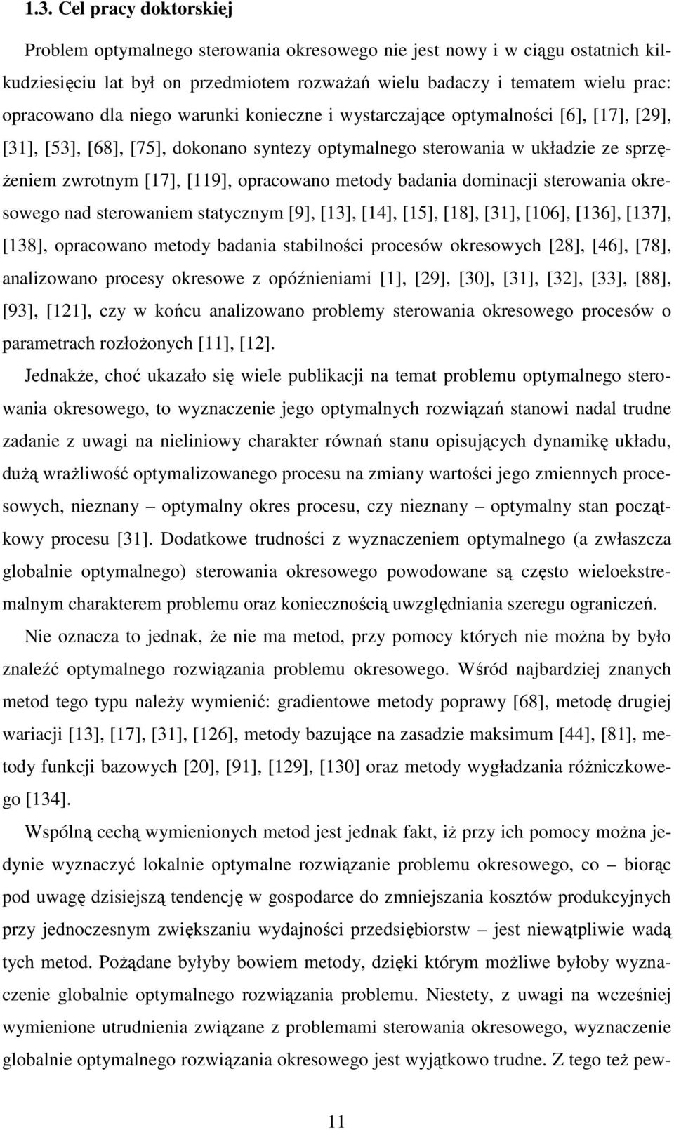 [9], [3], [4], [5], [8], [3], [06], [36], [37], [38], oracowano meody badana sablnośc rocesów okresowych [8], [46], [78], analzowano rocesy okresowe z oóźnenam [], [9], [30], [3], [3], [33], [88],