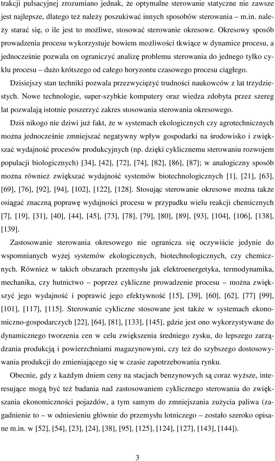 czasoweo rocesu cąłeo. Dzsejszy san echnk ozwala rzezwycęŝyć rudnośc naukowców z la rzydzesych.