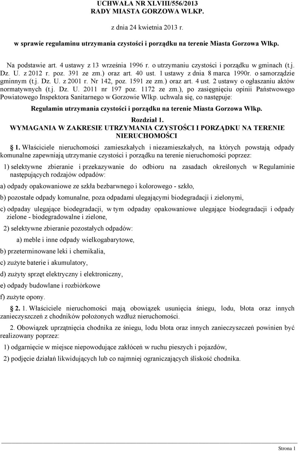 Nr 142, poz. 1591 ze zm.) oraz art. 4 ust. 2 ustawy o ogłaszaniu aktów normatywnych (t.j. Dz. U. 2011 nr 197 poz. 1172 ze zm.