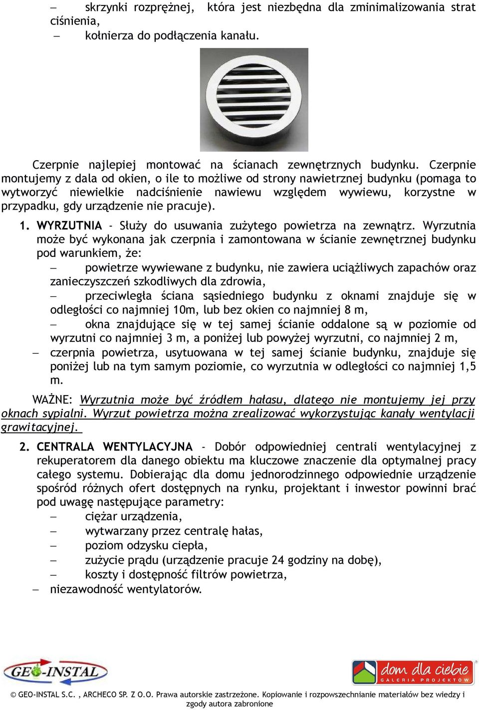 pracuje). 1. WYRZUTNIA - SłuŜy do usuwania zuŝytego powietrza na zewnątrz.