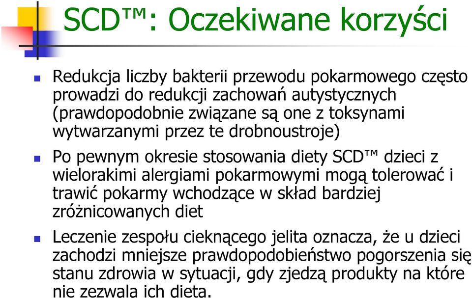 wielorakimi alergiami pokarmowymi mogą tolerować i trawić pokarmy wchodzące w skład bardziej zróżnicowanych diet Leczenie zespołu
