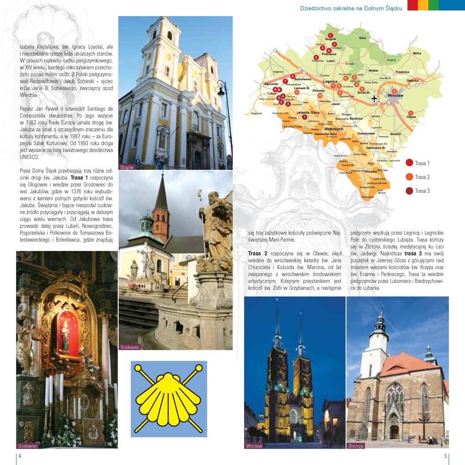 Po jego wizycie w 98 roku Rada Europy uznała drogę św. Jakuba za szlak o szczególnym znaczeniu dla kultury kontynentu, a w 98 roku za Europejski Szlak Kulturowy.