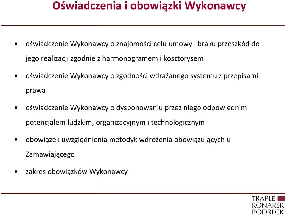 przepisami prawa oświadczenie Wykonawcy o dysponowaniu przez niego odpowiednim potencjałem ludzkim,