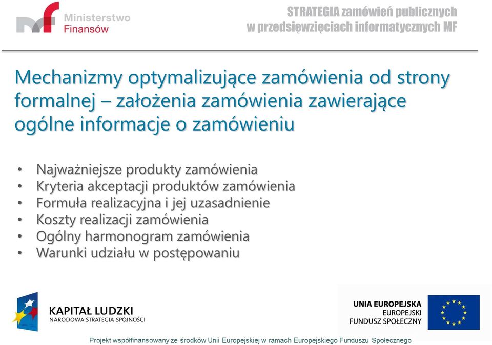 Kryteria akceptacji produktów zamówienia Formuła realizacyjna i jej uzasadnienie