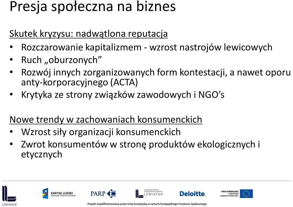 anty-korporacyjnego (ACTA) Krytyka ze strony związków zawodowych i NGO s Nowe trendy w zachowaniach