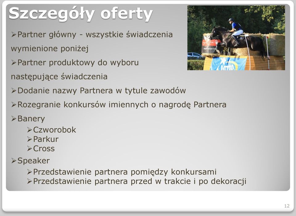 Rozegranie konkursów imiennych o nagrodę Partnera Banery Czworobok Parkur Cross Speaker