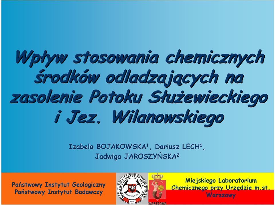 Wilanowskiego Izabela BOJAKOWSKA 1, Dariusz LECH 1, Jadwiga JAROSZYŃSKA SKA 2