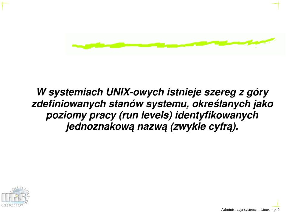 poziomy pracy (run levels) identyfikowanych