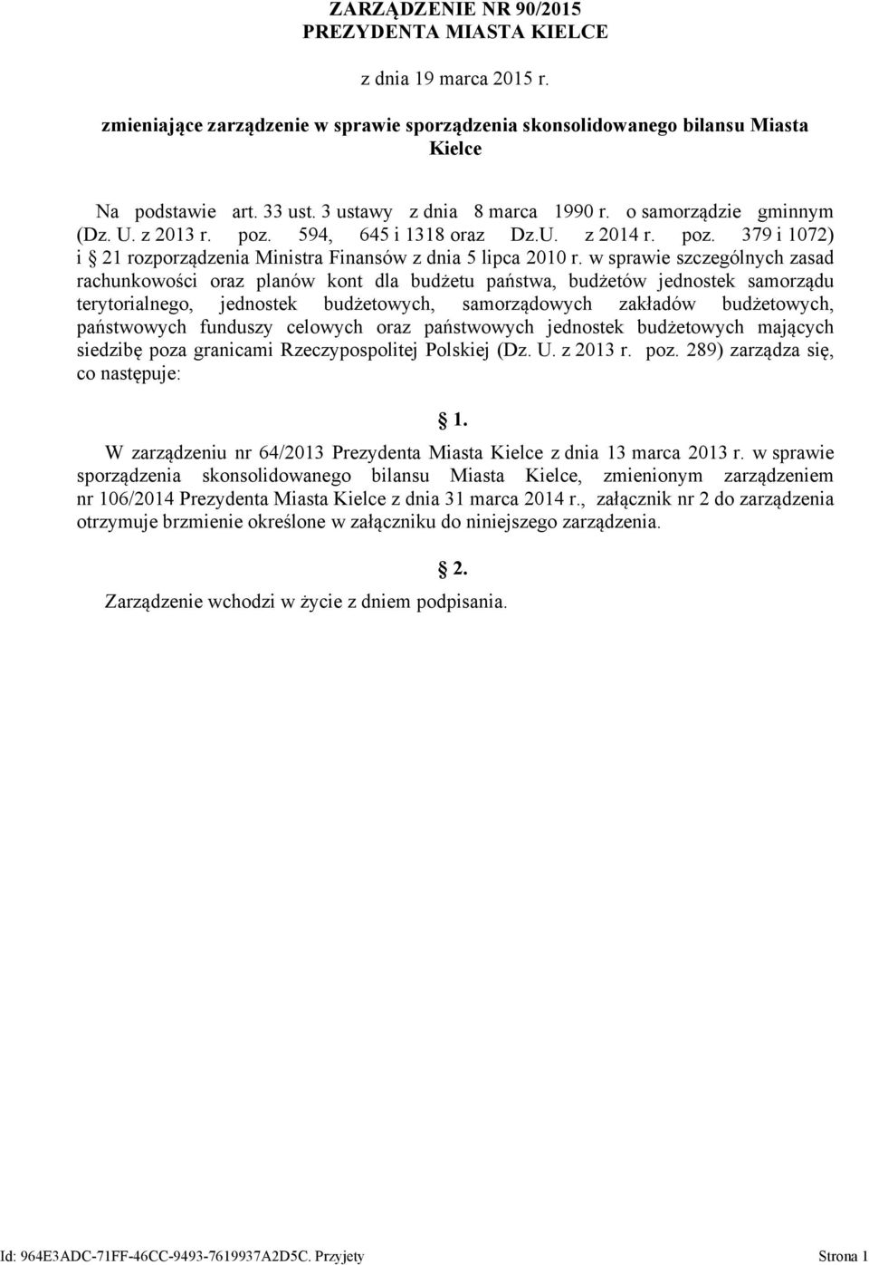 w sprawie szczególnych zasad rachunkowości oraz planów kont dla budżetu państwa, budżetów jednostek samorządu terytorialnego, jednostek budżetowych, samorządowych zakładów budżetowych, państwowych