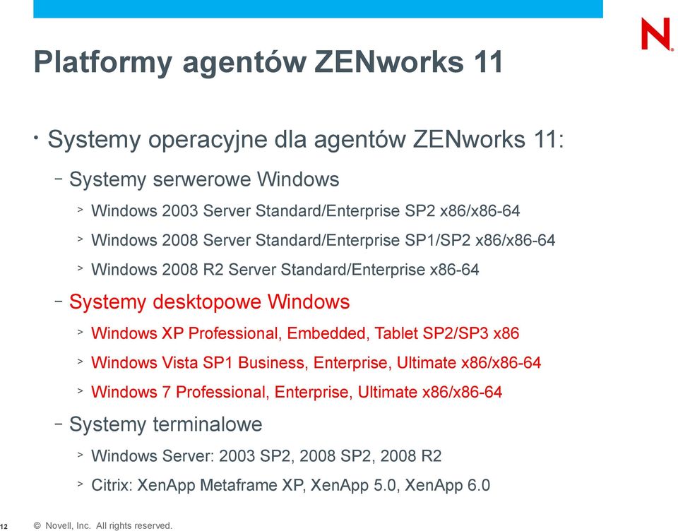 Windows XP Professional, Embedded, Tablet SP2/SP3 x86 > Windows Vista SP1 Business, Enterprise, Ultimate x86/x86-64 > Windows 7 Professional, Enterprise,