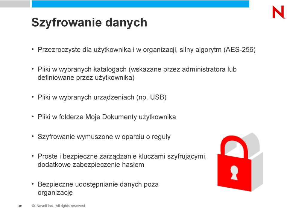 USB) Pliki w folderze Moje Dokumenty użytkownika Szyfrowanie wymuszone w oparciu o reguły Proste i bezpieczne