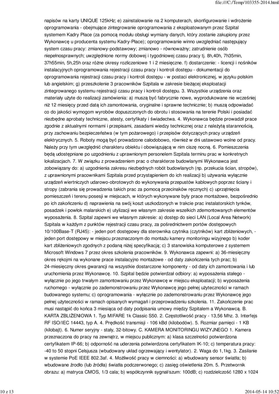 system czasu pracy: zmianowy-podstawowy; zmianowo - równoważny; zatrudnienie osób niepełnosprawnych; uwzględnione normy dobowej i tygodniowej czasu pracy tj.