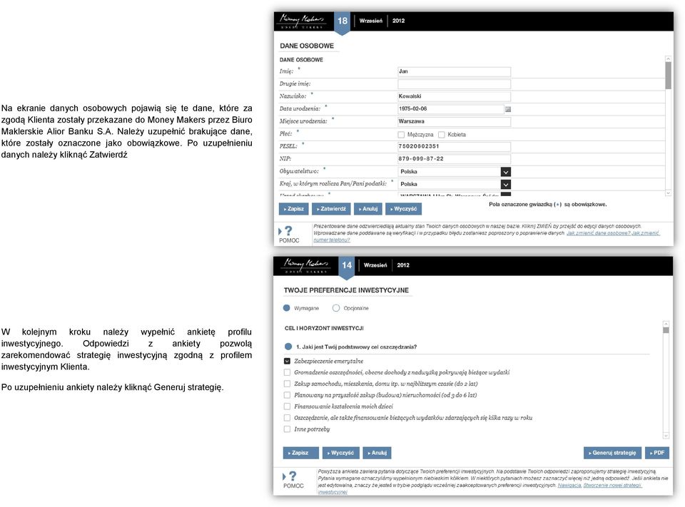 Po uzupełnieniu danych należy kliknąć Zatwierdź W kolejnym kroku należy wypełnić ankietę profilu inwestycyjnego.
