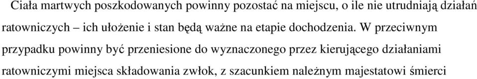 W przeciwnym przypadku powinny być przeniesione do wyznaczonego przez kierującego