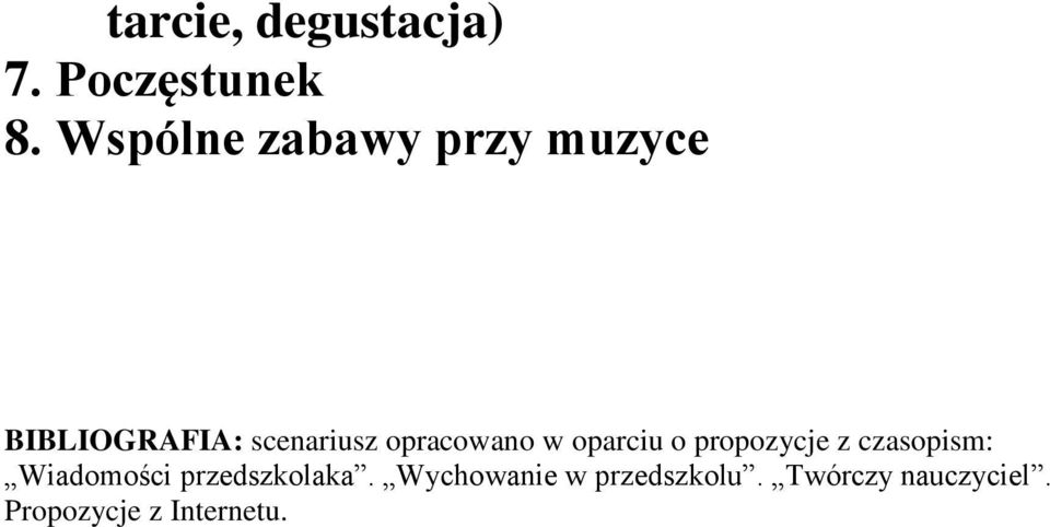 opracowano w oparciu o propozycje z czasopism: Wiadomości