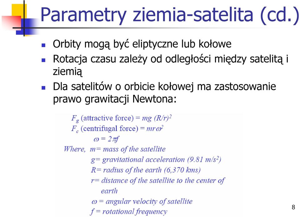 czasu zależy od odległości między satelitą i ziemią