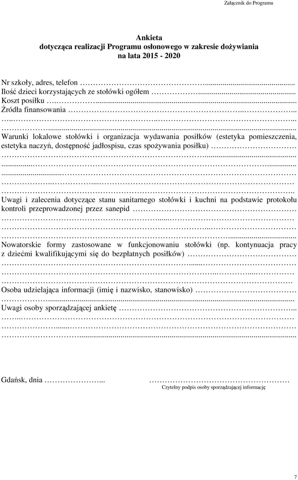 .................. Uwagi i zalecenia dotyczące stanu sanitarnego stołówki i kuchni na podstawie protokołu kontroli przeprowadzonej przez sanepid.