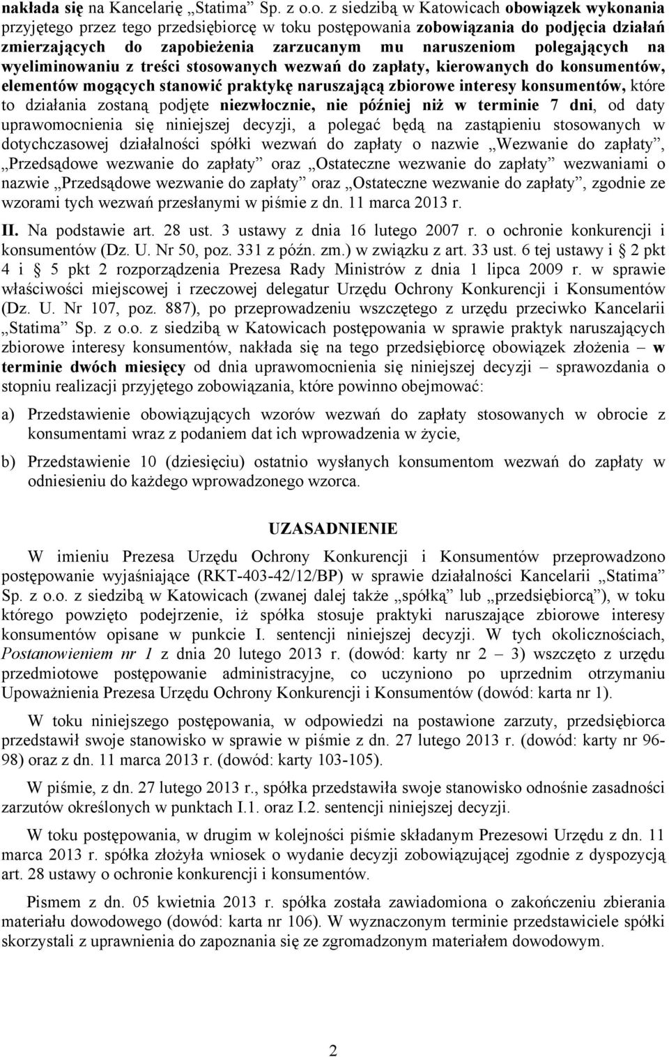 polegających na wyeliminowaniu z treści stosowanych wezwań do zapłaty, kierowanych do konsumentów, elementów mogących stanowić praktykę naruszającą zbiorowe interesy konsumentów, które to działania