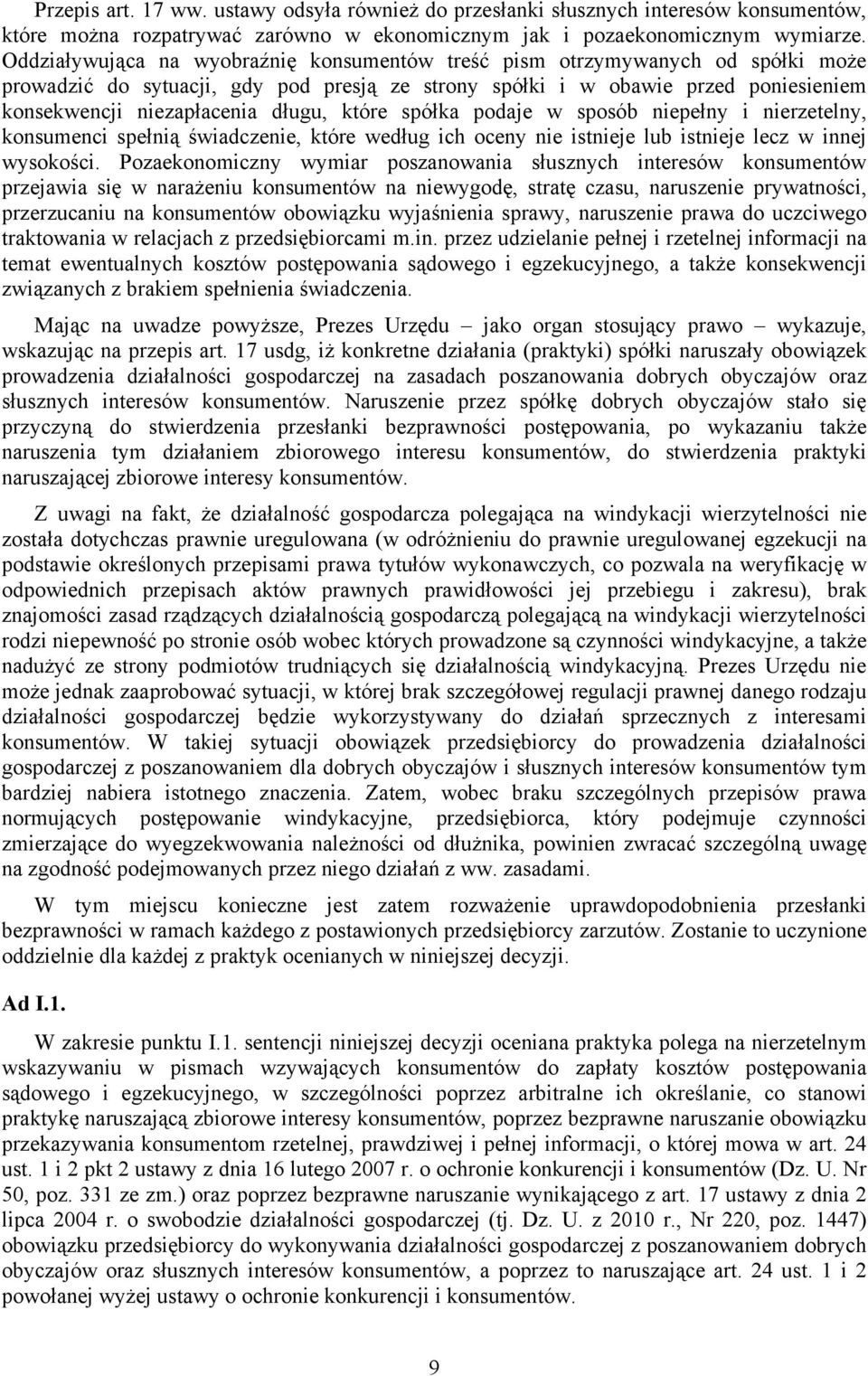 które spółka podaje w sposób niepełny i nierzetelny, konsumenci spełnią świadczenie, które według ich oceny nie istnieje lub istnieje lecz w innej wysokości.