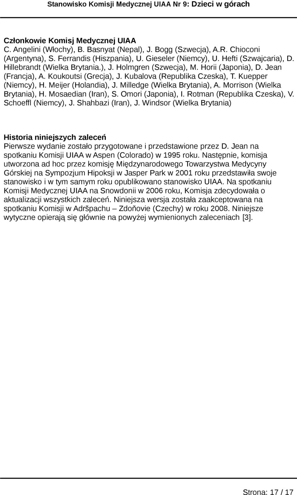 Milledge (Wielka Brytania), A. Mrrisn (Wielka Brytania), H. Msaedian (Iran), S. Omri (Japnia), I. Rtman (Republika Czeska), V. Scheffl (Niemcy), J. Shahbazi (Iran), J.