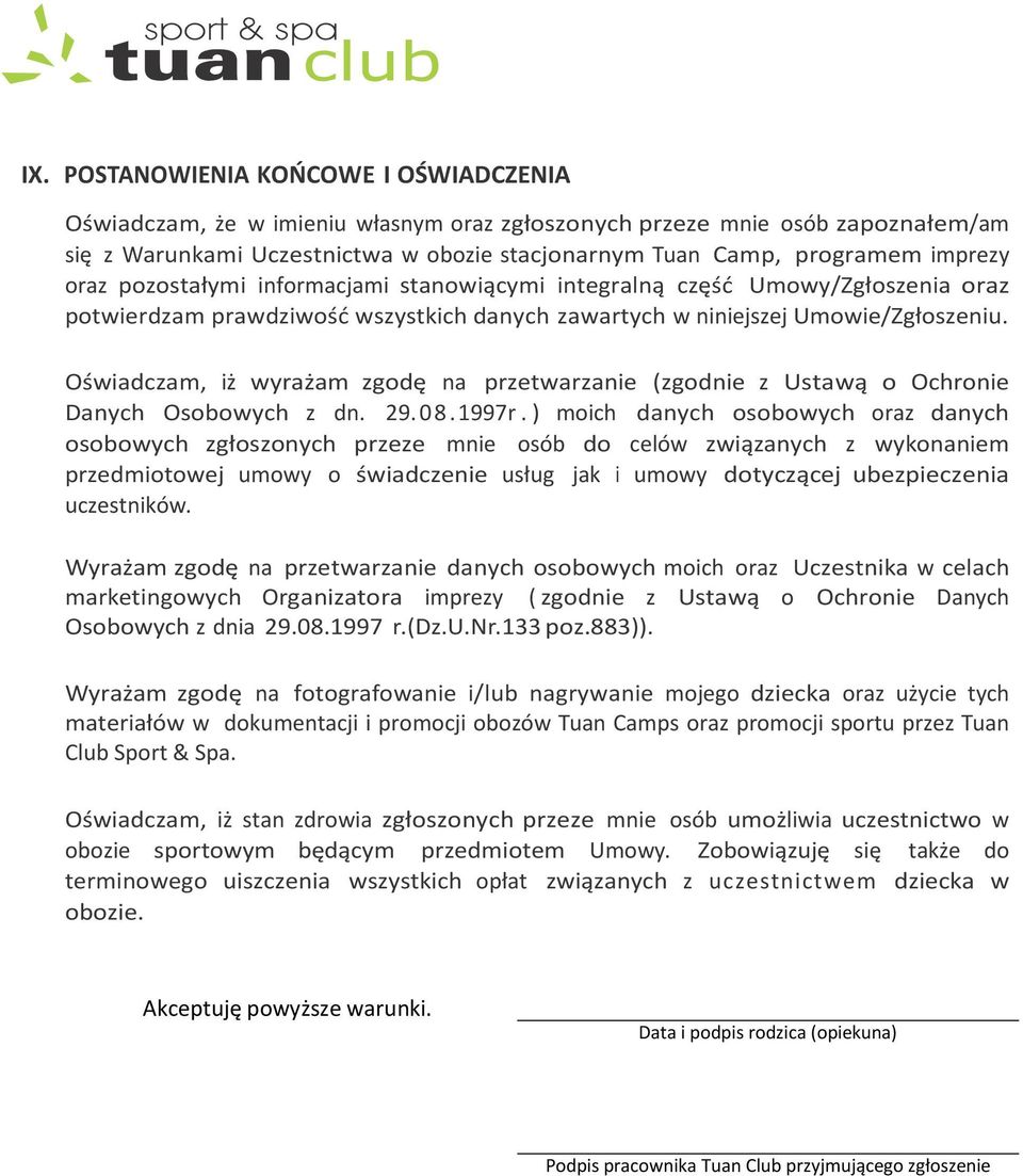Oświadczam, iż wyrażam zgodę na przetwarzanie (zgodnie z Ustawą o Ochronie Danych Osobowych z dn. 29.08.1997r.