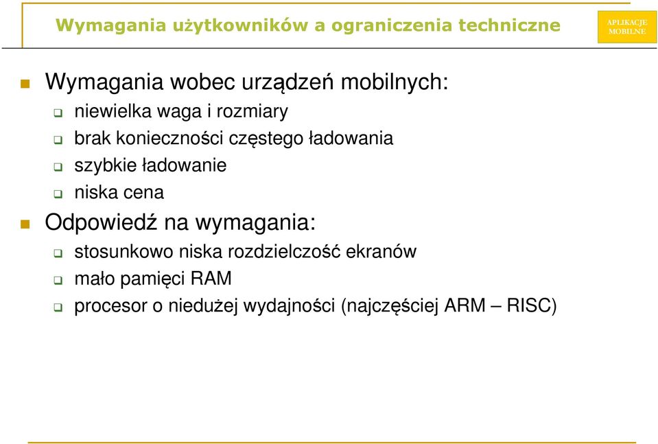 szybkie ładowanie niska cena Odpowiedź na wymagania: stosunkowo niska